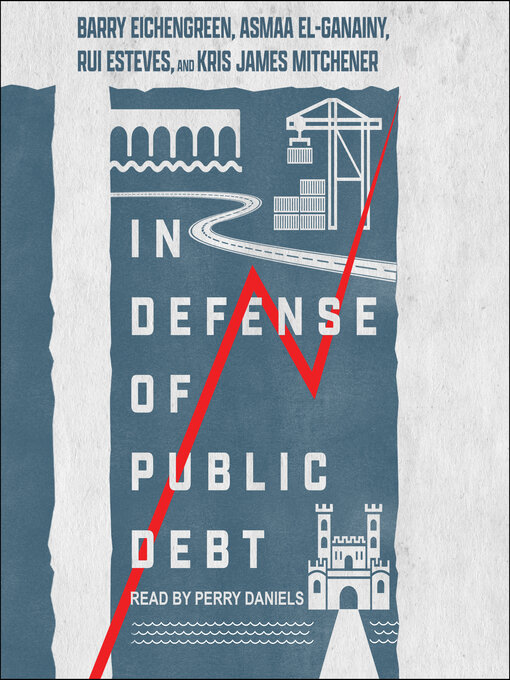 Title details for In Defense of Public Debt by Barry Eichengreen - Available
